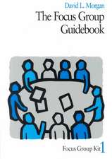 The Focus Group Guidebook