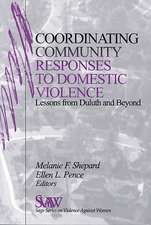 Coordinating Community Responses to Domestic Violence: Lessons from Duluth and Beyond