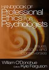 Handbook of Professional Ethics for Psychologists: Issues, Questions, and Controversies