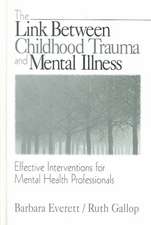 The Link Between Childhood Trauma and Mental Illness: Effective Interventions for Mental Health Professionals