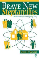 Brave New Stepfamilies: Diverse Paths Toward Stepfamily Living