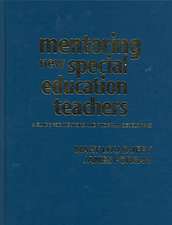 Mentoring New Special Education Teachers: A Guide for Mentors and Program Developers