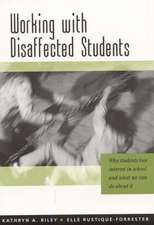 Working with Disaffected Students: Why Students Lose Interest in School and What We Can Do About It