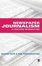 Newspaper Journalism: A Practical Introduction