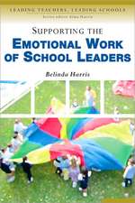 Supporting the Emotional Work of School Leaders