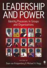 Leadership and Power: Identity Processes in Groups and Organizations