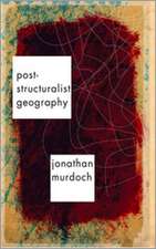 Post-structuralist Geography: A Guide to Relational Space