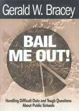 Bail Me Out!: Handling Difficult Data and Tough Questions About Public Schools