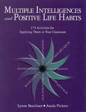 Multiple Intelligences and Positive Life Habits: 174 Activities for Applying Them in Your Classroom