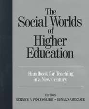 The Social Worlds of Higher Education: Handbook for Teaching in A New Century