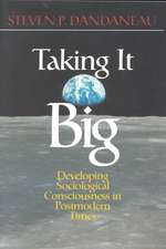 Taking It Big: Developing Sociological Consciousness in Postmodern Times