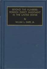 Beyond the Numbers – Foreign Direct Investment in the United States