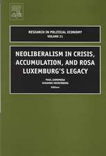 Neoliberalism in Crisis, Accumulation, and Rosa Luxemburg`s Legacy