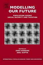 Modelling Our Future – Population Ageing, Social Security and Taxation