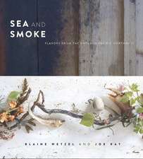 Sea and Smoke: Flavors from the Untamed Pacific Northwest