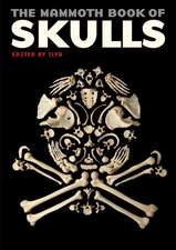 The Mammoth Book of Skulls: Exploring the Icon--from Fashion to Street Art