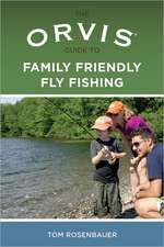 Orvis Guide to Family Friendly Fly Fishing