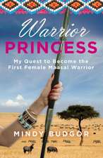 Warrior Princess: My Quest to Become the First Female Maasai Warrior