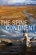 The Spine of the Continent: The Race to Save America's Last, Best Wilderness