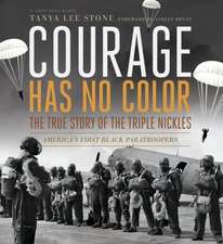 Courage Has No Color: America's First Black Paratroopers