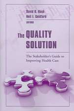 The Quality Solution: The Stakeholder's Guide to Improving Health Care