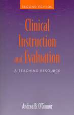 Clinical Instruction and Evaluation: A Teaching Resource