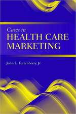 Cases in Health Care Marketing