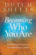 Becoming Who You Are – Embracing the Power of Your Identity in Christ