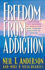 Freedom from Addiction – Breaking the Bondage of Addiction and Finding Freedom in Christ