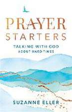 Prayer Starters – Talking with God about Hard Times