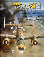 Warpath: A Story of the 345th Bombardment Group (M) in World War II