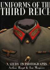 Uniforms of the Third Reich: A Study in Photographs