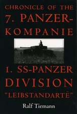 Chronicle of the 7. Panzer-kompanie 1. SS-Panzer Division "Leibstandarte"