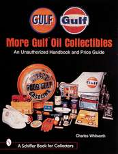 More Gulf Oil Collectibles: An Unauthorized Handbook and Price Guide