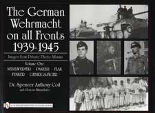 The German Wehrmacht on all Fronts 1939-1945: Images from Private Photo Albums: Vol.1: Nebelwerfer, Panzer, Flak, Funker, Gebirgsjger