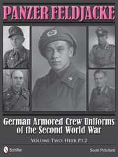 Panzer Feldjacke German Armored Crew Uniforms of the Second World War Vol.2