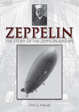 Zeppelin: The Story of the Zeppelin Airships