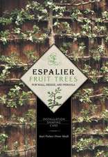 Espalier Fruit Trees For Wall, Hedge, and Pergola