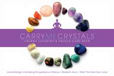 Carry Me Crystals-Chakra Clearing & Oracle Card Deck: Chakra Clearing & Oracle Card Deck