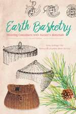 Earth Basketry: Weaving Containers with Natures Materials