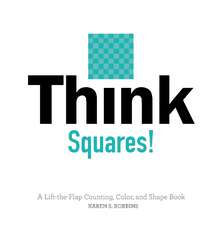 Think Squares!: A Lift-the-Flap Counting, Color, and Shape Book