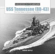 USS Tennessee (BB-43): From Pearl Harbor to Okinawa in World War II