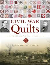 Civil War Quilts: Revised, Updated, and Expanded