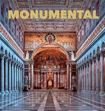 Monumental: The Greatest Architecture Created by Humankind