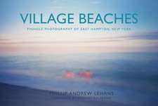 Village Beaches: Pinhole Photography of East Hampton, New York