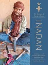 Inadan, the Mastery of Tuareg Artisans