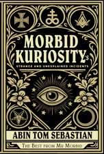 Morbid Kuriosity's: Strange and Unexplained Incidents