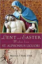 Lent and Easter Wisdom from St. Alphonsus Liguori