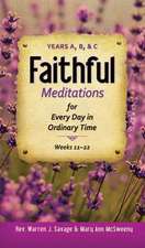 Faithful Meditations for Every Day in Ordinary Time: Years A, B, & C, Weeks 11-22