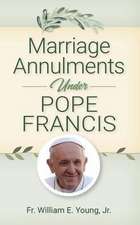 Marriage Annulments Under Pope Francis